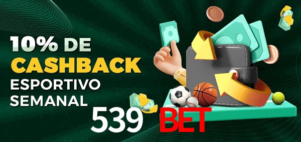 10% de bônus de cashback na 539 Bet