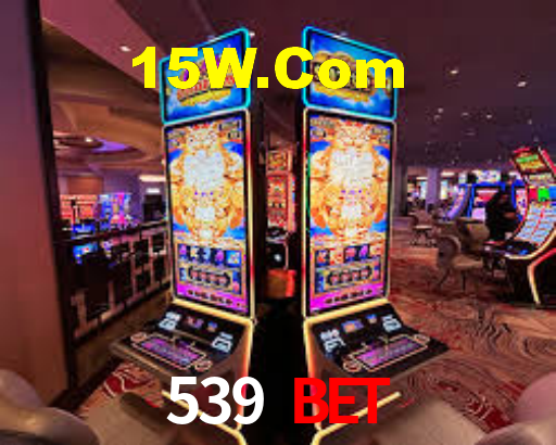 539 Bet