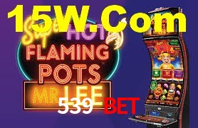539 Bet