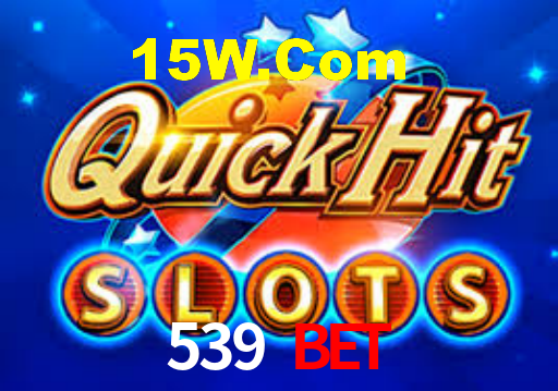 539 Bet